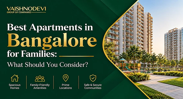 Best Apartments in Bangalore for Families: What Should You Consider?