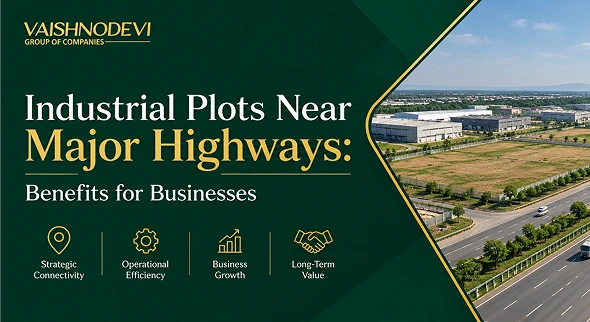 Industrial Plots Near Major Highways: Benefits for Businesses
